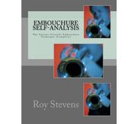 Embouchure Self-Analysis The Stevens-Costello Embouchure Technique (Complete): William Moriarity (2nd Edition)