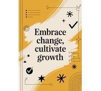 Embrace change , cultivate growth - Writing journal:: Paperbook with 104 page | write down your day , memories, lessons, dreams, and stories in your ... and understanding.| The Best Gift idea