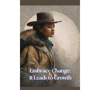 Embrace Change: It Leads to Growth: Inspirational Journal, Motivational and Inspirational Notebook