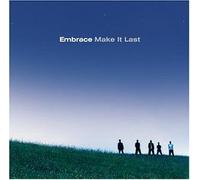 Embrace - Make It Last