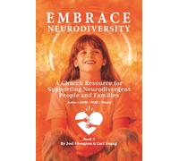 Embrace Neurodiversity: A Church Resource for Supporting Neurodivergent People and Families