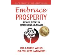 Embrace Prosperity: Resolve Blocks to Experiencing Abundance