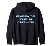 Embrace The AI Future, Ironie dystopique, Machines Rebelles Sweat à Capuche