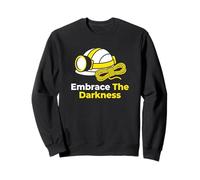 Embrace The Darkness Spelunker Spelunker Amateur de spéléologie Sweatshirt