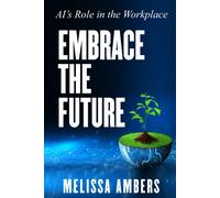 Embrace The Future: Ai's Role In Workplace Excellence