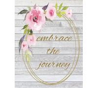 embrace the journey: Perfect for journaling, planning or creative writing. Great for adults and teens.