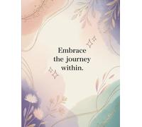 Embrace the journey within - Journal writing: 100 GSM, Unruled, Paperback