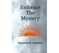 Embrace The Mystery