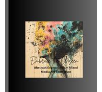 Embrace the Unseen: Abstract Expressionism Mixed Media Art Collection
