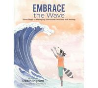 Embrace The Wave: Three Steps to Managing Distressed Emotions and Anxiety