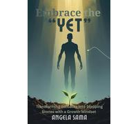 Embrace the "Yet": Transforming Setbacks into Stepping Stones with a Growth Mindset