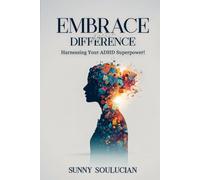 Embrace Your Difference: Harnessing your ADHD Superpower