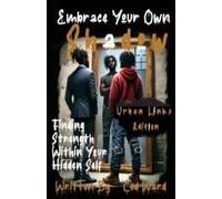 Embrace Your Own Shadow: Finding Strength Within Your Hidden Self