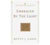 Embraced by the Light Betty J. Eadie, Curtis Taylor (Auteur)