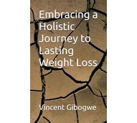 Embracing a Holistic Journey to Lasting Weight Loss