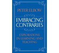 Embracing Contraries: Explorations in Learning and Teaching