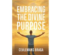 Embracing Divine Purpose Unraveling Purpose: A journey of faith and humanity, guided by divine light on the right path