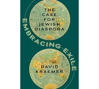 Embracing Exile: The Case for Jewish Diaspora