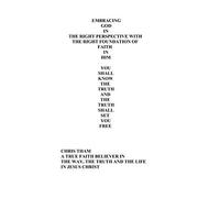 Embracing God In The Right Perspective With The Right Foundation Of Faith In Him: Every Living Soul In The History Of Mankind Is A Child Of God