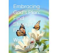 Embracing God’s Plan: Find Strength in Faith: Workbook