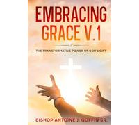Embracing Grace V.1: Discovering the Transformative Power of God's Grace