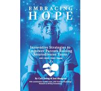 Embracing Hope: Innovative Strategies to Empower Parents Raising Neurodiverse Teens