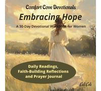 Embracing Hope: Scripture filled devotionals with KJV references, daily readings, faith-building reflections and prayer journal