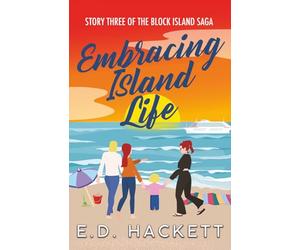 Embracing Island Life: Story Three of the Block Island Saga