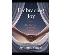 Embracing Joy: The Lost Art of Touch