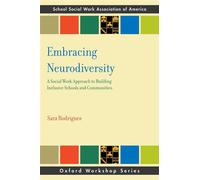Embracing Neurodiversity A Social Work Approach to Building Inclusive Schools and Communities - Sara Rodrigues - Oxford university press - ebook (ePub) - Livre