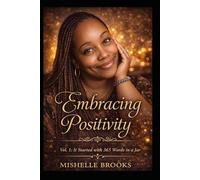 EMBRACING POSITIVITY: Vol. I: IT STARTED WITH 365 Words in a Jar