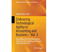 Embracing Technological Agility in Accounting and Business - Vol. 2: Proceedings of the 6th International Conference of Accounting and Business iCAB, Cape Town 2025