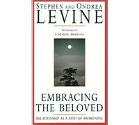 Embracing the Beloved: Relationship As a Path of Awakening