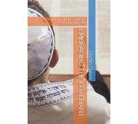 Embracing The Covenant: A Gay Jewish Man's Guide To Harmony And Faith