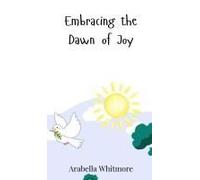 Embracing The Dawn Of Joy