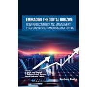 Embracing the Digital Horizon: Pioneering Commerce and Management Strategies for a Transformative Future