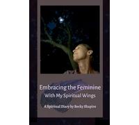 Embracing the Feminine With My Spiritual Wings