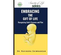 Embracing The Gift Of Life: Recognizing God's Presence and Plan