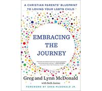 Embracing the Journey: A Christian Parents' Blueprint to Loving Your LGBTQ Child