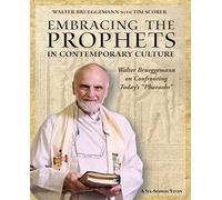 Embracing The Prophets in Contemporary Culture: Walter Brueggemann on Confronting Today's Pharaohs