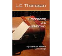Embracing the Unknown:: My Liberation from the Marine Corps