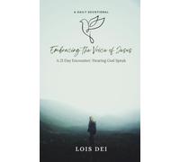 Embracing the Voice of Jesus: A 21 Day Encounter: Hearing God Speak