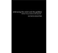 Embracing the Witch and the Goddess by Kathryn Rountree Kathryn Rountree (Auteur)
