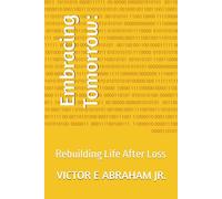 Embracing Tomorrow:: Rebuilding Life After Loss