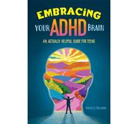 Embracing Your ADHD Brain An Actually Helpful Guide for Teens - Danielle Sullivan - Free Spirit Publishing - ebook (ePub) - Livre