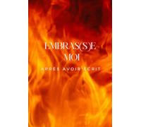 Embras(s)e-moi après avoir écrit: Cahier à bruler après avoir écrit - Plus de 120 pages de questions pour prendre du temps pour soi - Introspection et ... puis à détruire, cacher ou remercier.)