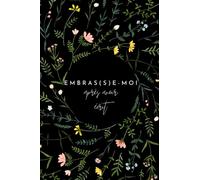 Embras(s)e-moi après avoir écrit: Cahier à bruler après avoir écrit - Plus de 120 pages de questions pour prendre du temps pour soi - Introspection et ... puis à détruire, cacher ou remercier.)