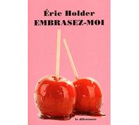 Embrasez-moi
