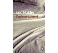 Embrasez-moi Eric Holder (Auteur)