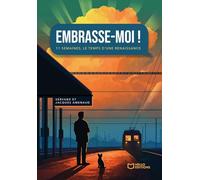 Embrasse-moi ! - 11 semaines, le temps d'une renaissance